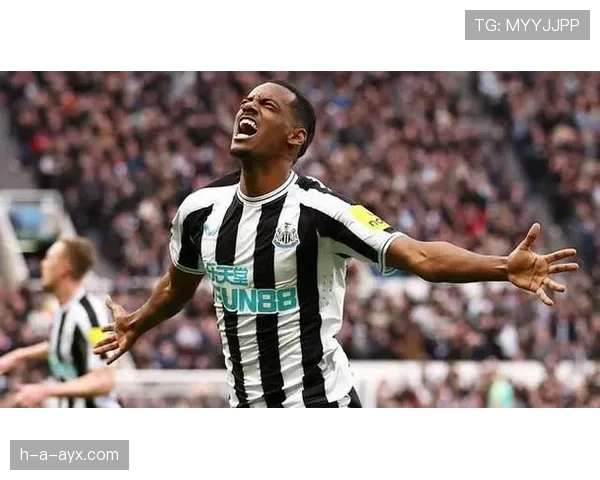 伊萨克战术价值持续提升，强势助力球队冲击赛季佳绩