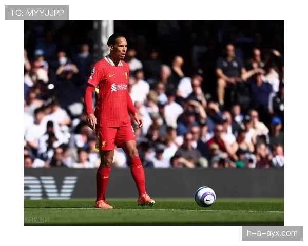 范戴克本赛季防守表现与状态提升分析 范戴克本赛季防守表现与状态提升分析